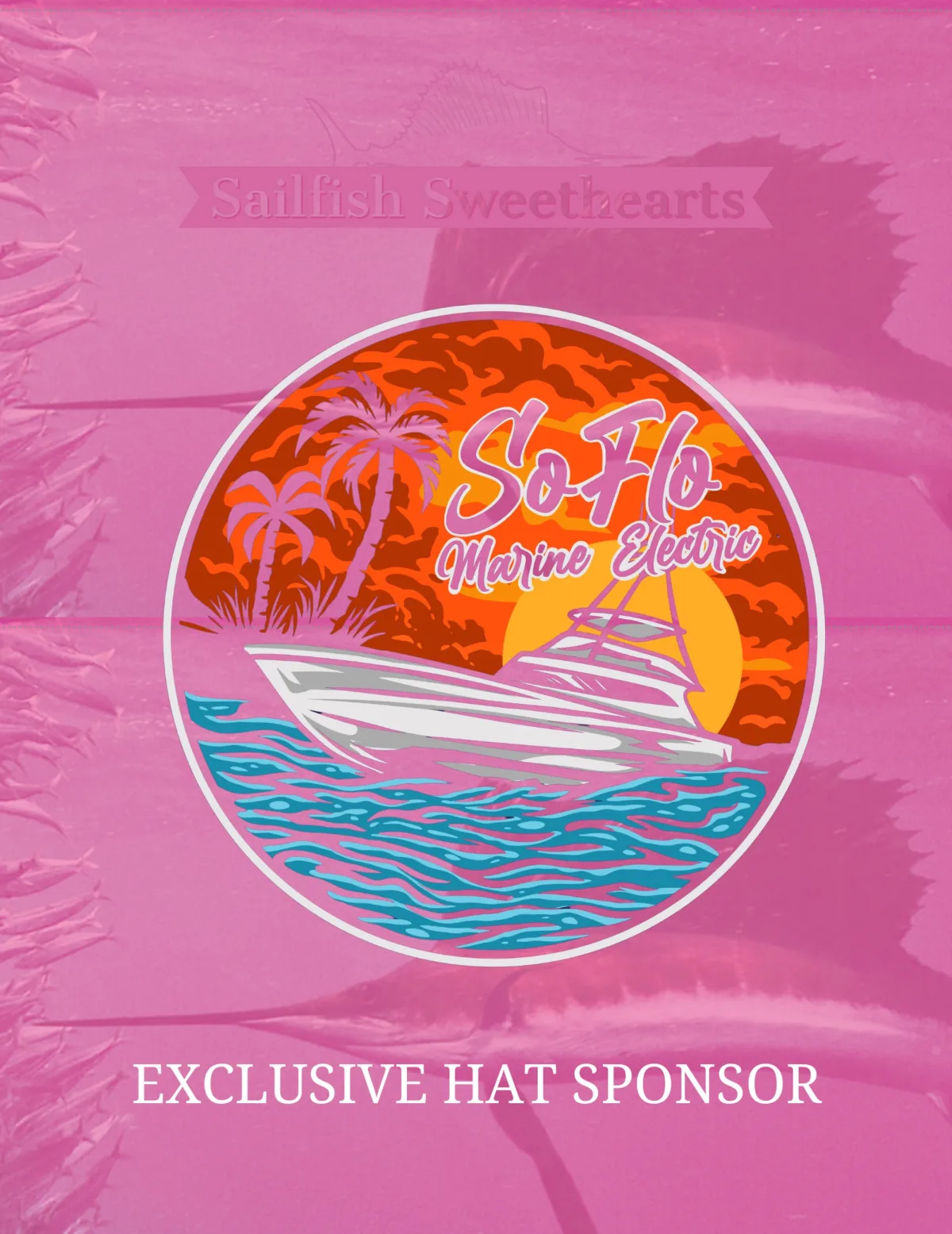 Sailfish Sweethearts tournament graphic featuring SoFlo Marine Electric as exclusive hat sponsor